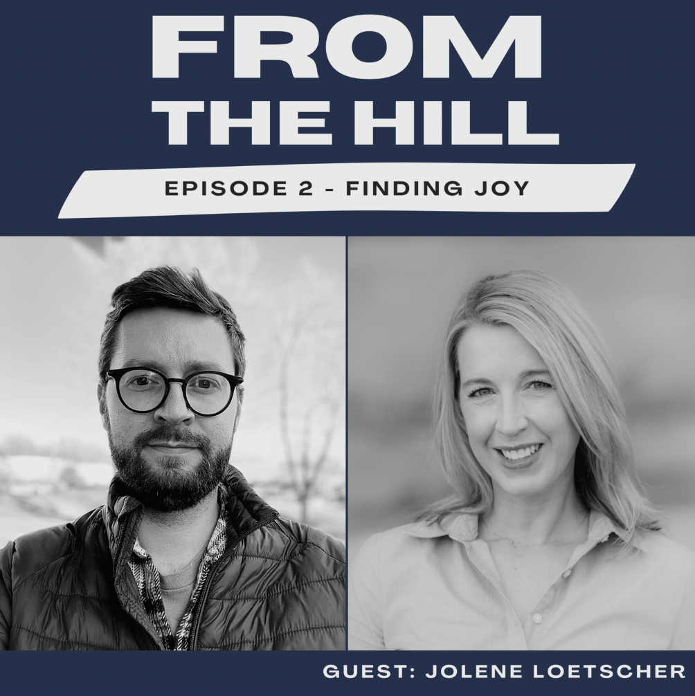 From The Hill Podcast Finding Joy Jolene Loetscher Sawyer Vanden Huevel 05172021